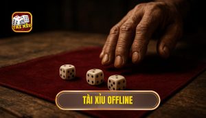 tài xỉu offline