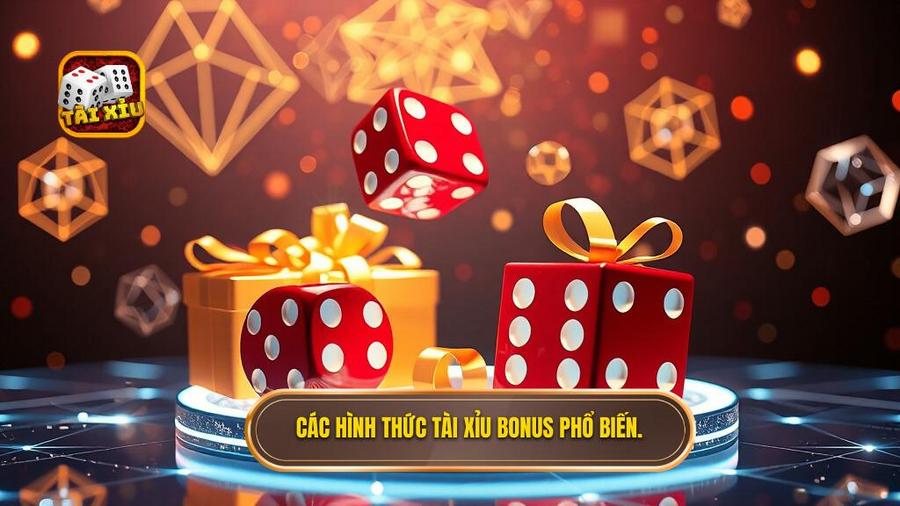 Các hình thức tài xỉu bonus không cần cược phổ biến hiện nay