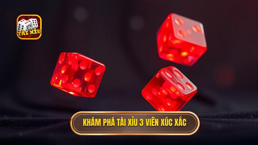 Khám phá tài xỉu 3 viên xúc xắc