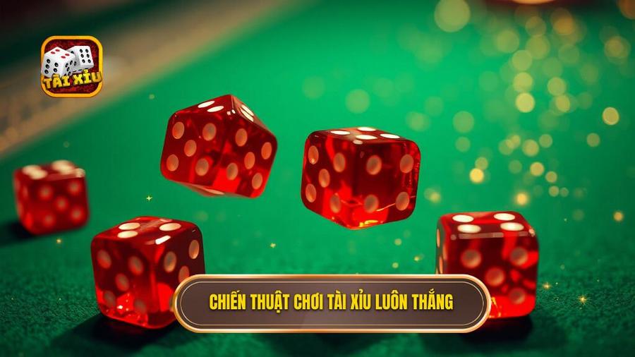 Chiến thuật chơi Tài Xỉu luôn thắng