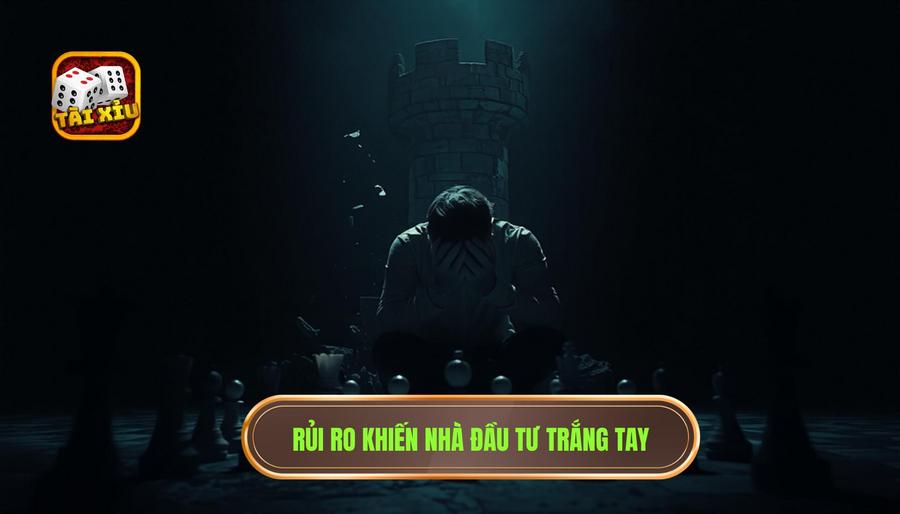 Những rủi ro tiềm ẩn: Tại sao nhiều người trắng tay?