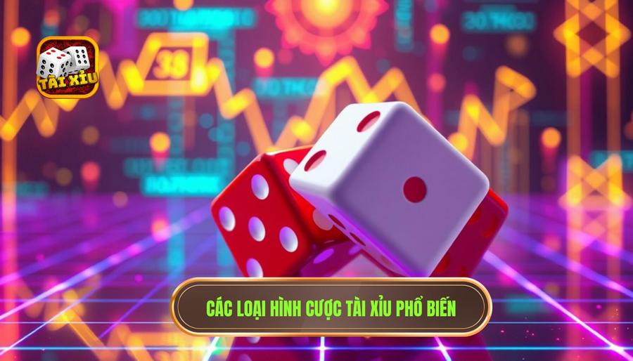 Tổng hợp tài xỉu: Cẩm nang toàn diện cho người đam mê hệ thống con số 2 Các loại hình cược Tài Xỉu phổ biến